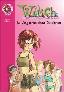 Witch. Vol. 16. La vengeance d'une gardienne