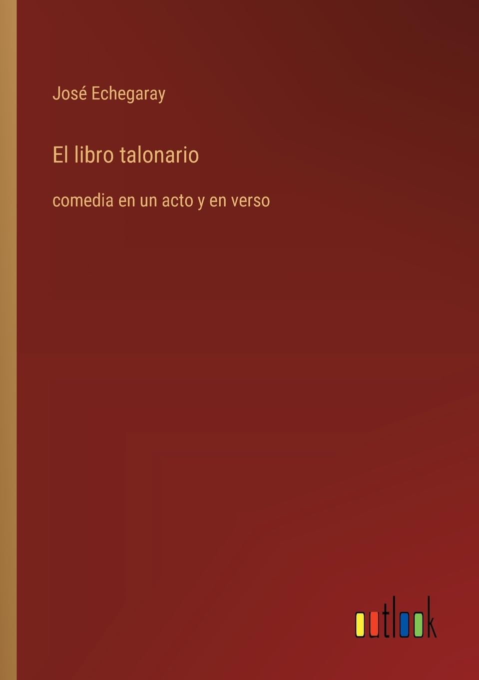 El libro talonario: comedia en un acto y en verso