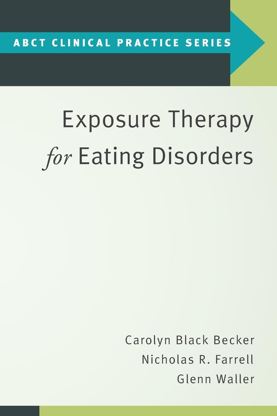 Exposure Therapy for Eating Disorders (ABCT Clinical Practice)