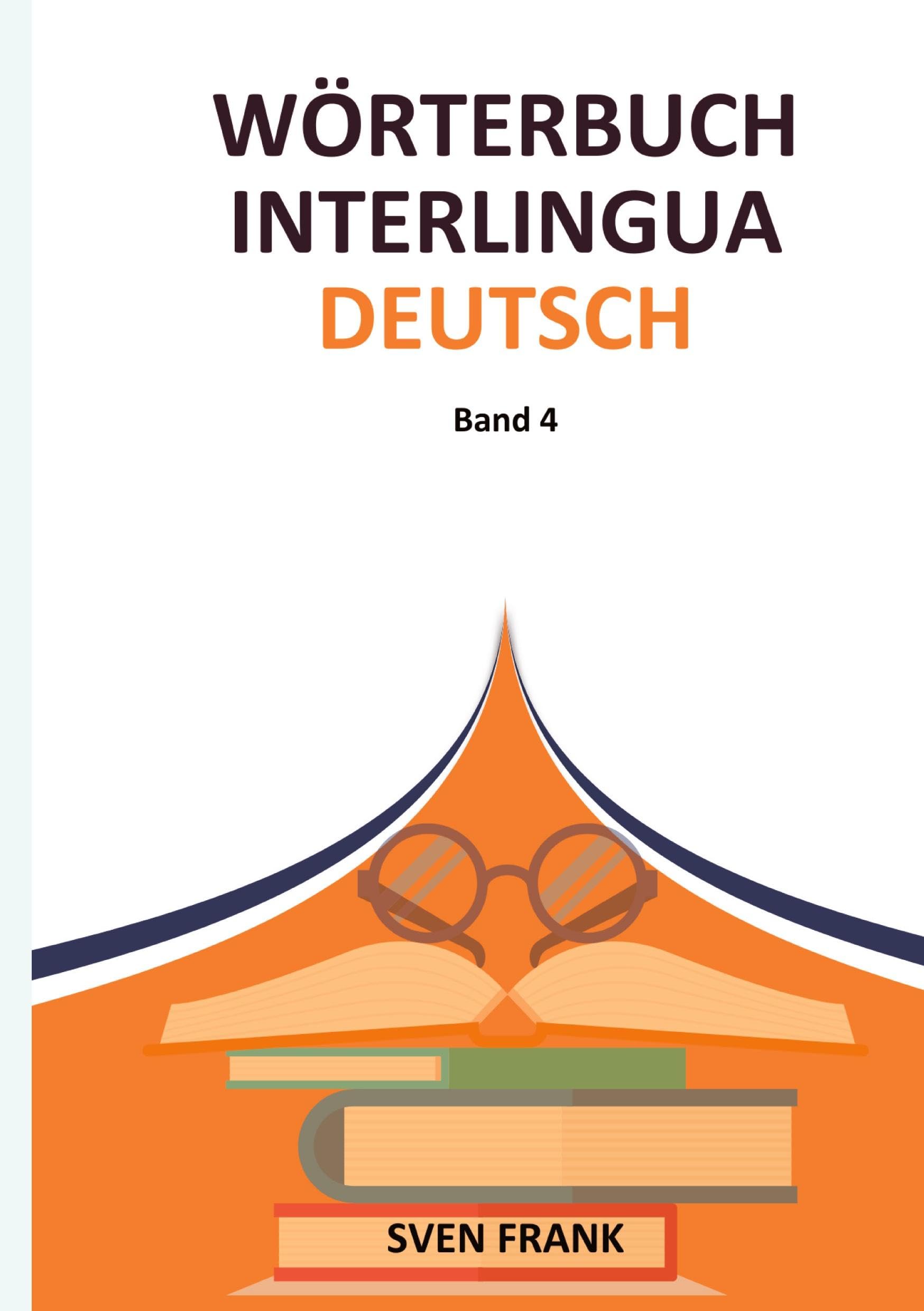 Wörterbuch Interlingua - Deutsch: Band 4