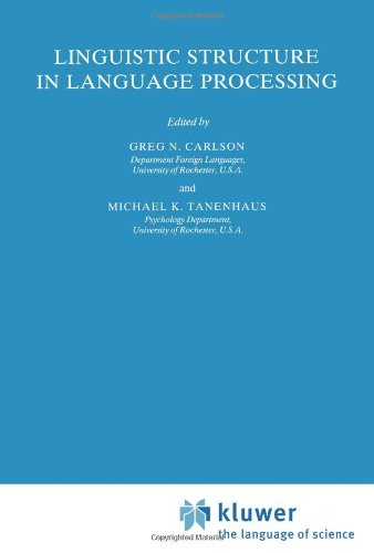 Linguistic Structure in Language Processing (Studies in Theoretical Psycholinguistics)