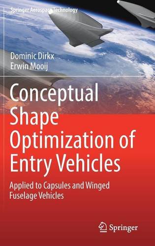 Conceptual Shape Optimization of Entry Vehicles: Applied to Capsules and Winged Fuselage Vehicles (Springer Aerospace Technology)