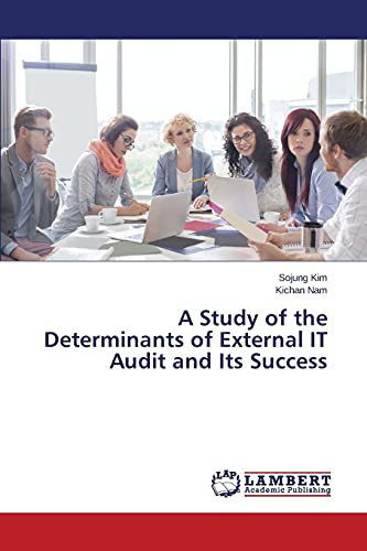 A Study of the Determinants of External IT Audit and Its Success