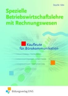 Spezielle Betriebswirtschaftslehre mit Rechnungswesen. Baden-Württemberg: Kaufleute für Bürokommunikation. Fachstufe