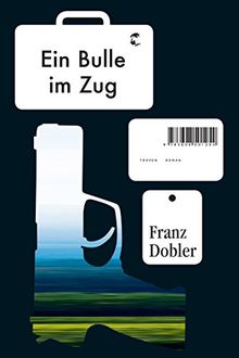 Ein Bulle im Zug: Roman