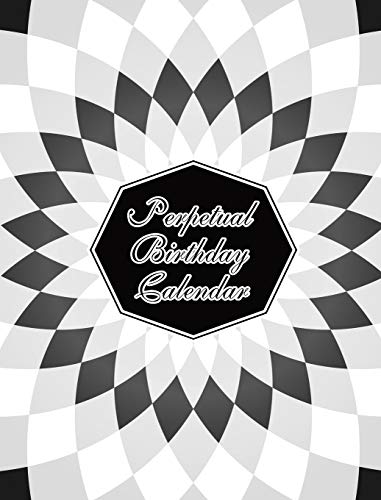 Perpetual Birthday Calendar: Geometric Optical Illusion Themed Hardbound Birthday Book Daily Monthly Organizer 8x10 Desk Diary For Birthdays, Important Days, Reminders And Anniversaries To Remember