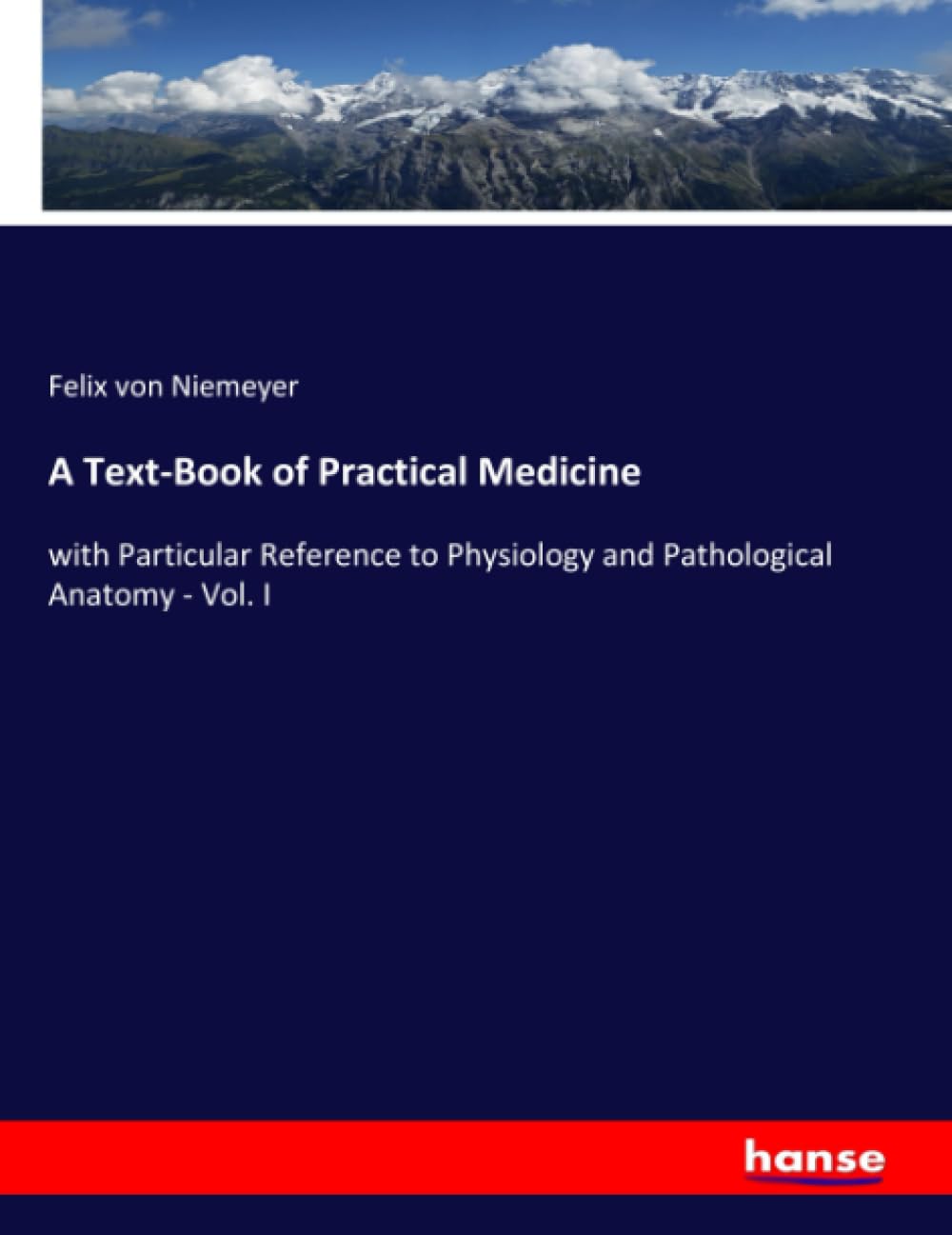 A Text-Book of Practical Medicine: with Particular Reference to Physiology and Pathological Anatomy - Vol. I
