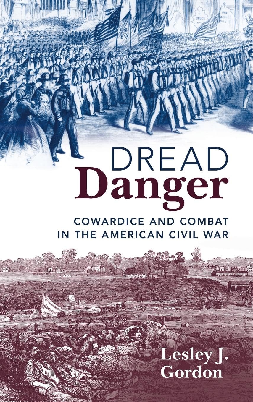 Dread Danger: Cowardice and Combat in the American Civil War