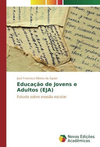 Educação de Jovens e Adultos (EJA): Estudo sobre evasão escolar