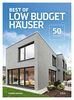 Best of Low Budget Häuser: 50 Projekte