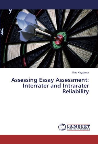 Assessing Essay Assessment: Interrater and Intrarater Reliability