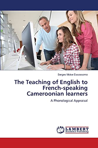 The Teaching of English to French-speaking Cameroonian learners: A Phonological Appraisal