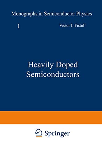 Heavily Doped Semiconductors (Monographs in semiconductor physics) (Monographs in Semiconductor Physics, 1, Band 1)