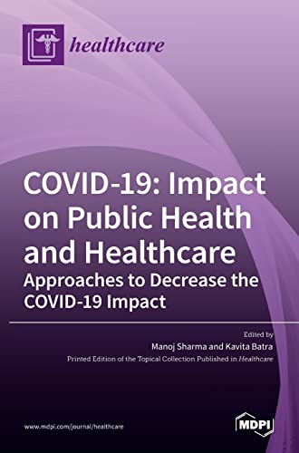 COVID-19: Impact on Public Health and Healthcare : Impact on Public Health and Healthcare Approaches to Decrease the COVID-19 Impact