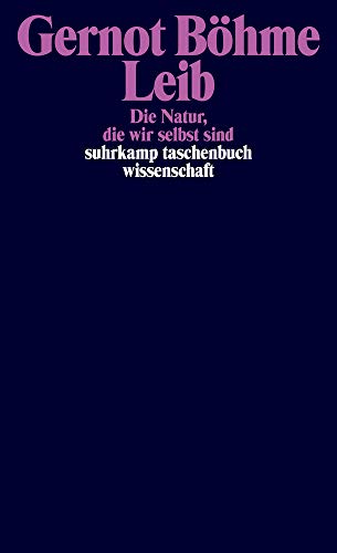 Leib: Die Natur, die wir selbst sind (suhrkamp taschenbuch wissenschaft)