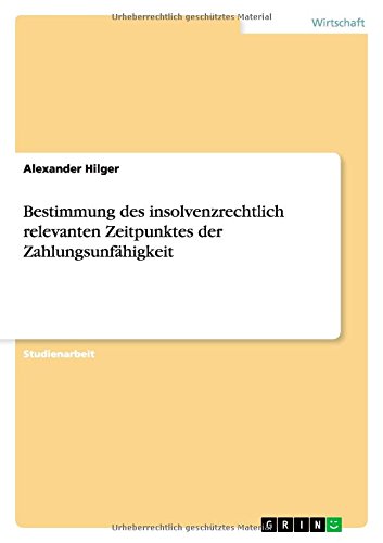 Bestimmung des insolvenzrechtlich relevanten Zeitpunktes der Zahlungsunfähigkeit