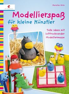 Modellierspaß für kleine Künstler: Tolle Ideen mit lufttrocknender Modelliermasse