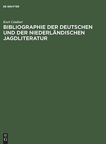 Bibliographie der deutschen und der niederländischen Jagdliteratur von 1480 bis 1850