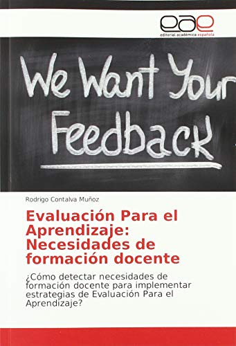 Evaluación Para el Aprendizaje: Necesidades de formación docente: ¿Cómo detectar necesidades de formación docente para implementar estrategias de Evaluación Para el Aprendizaje?