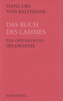 Das Buch des Lammes: Zur Offenbarung des Johannes