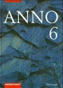 Anno - Geschichte für Gymnasien in Thüringen: ANNO für Gymnasien in Thüringen: 6. Schuljahr: Vom Römischen Reich bis zum frühen Mittelalter