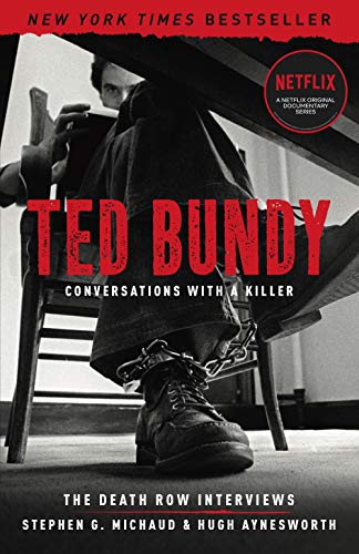 Michaud, Stephen G. Ted Bundy, Conversations With A Killer, The Death Row Interviews