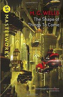 The Shape Of Things To Come (S.F. MASTERWORKS)