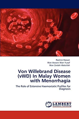 Von Willebrand Disease (vWD) In Malay Women with Menorrhagia: The Role of Extensive Haemostatic Profiles for Diagnosis