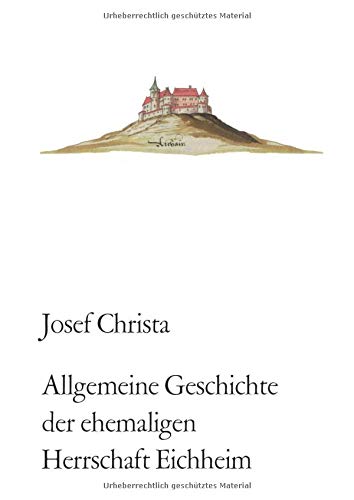 Allgemeine Geschichte der ehemaligen Herrschaft Eichheim