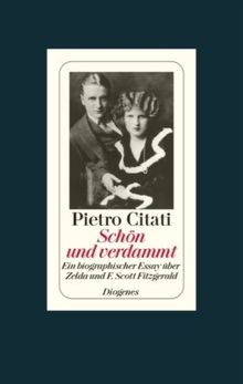 Schön und verdammt: Ein biographischer Essay über Zelda und F. Scott Fitzgerald