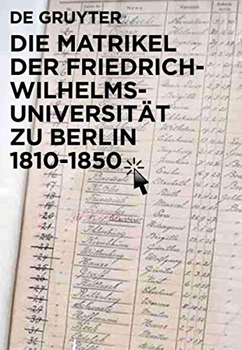 Die Matrikel der Friedrich-Wilhelms-Universität zu Berlin 1810–1850: eBookPlus (Einzelveröffentlichungen der Historischen Kommission zu Berlin, 86, Band 86)