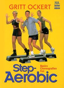 Step- Aerobic. Basics Choreographien Fun