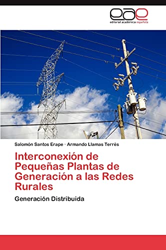 Interconexión de Pequeñas Plantas de Generación a las Redes Rurales: Generación Distribuida