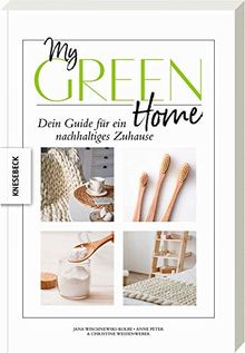 My Green Home: Dein Guide für ein nachhaltiges Zuhause von Weidenweber, Christine, Wischnewski-Kolbe, Jana | Buch | Zustand sehr gut