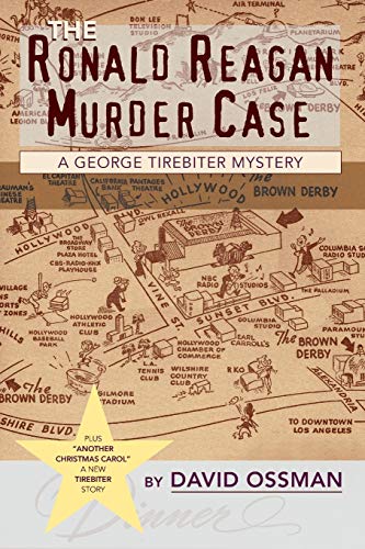The Ronald Reagan Murder Case: A George Tirebiter Mystery + 1: A George Tirebiter Mystery: A George Tirebiter Mystery + 1