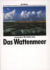 Das Wattenmeer. Eine Bildreise