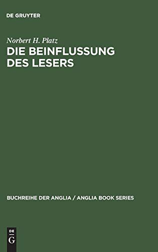 Die Beinflussung des Lesers: Untersuchungen zum pragmatischen Wirkungspotential viktorianischer Romane zwischen 1844 und 1872 (Buchreihe der Anglia / Anglia Book Series, Band 25)