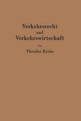 Verkehrsrecht und Verkehrswirtschaft: Ein Kompendium Zur Kritischen Einführung In Die Ordnung Des Verkehrs
