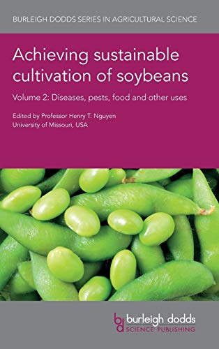 Henry Nguyen Achieving Sustainable Cultivation Of Soybeans Volume 2, Diseases, Pests, Food And Other Uses (Burleigh Dodds Series In Agricultural Science, Band 30)