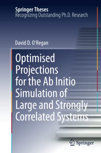 Optimised Projections for the Ab Initio Simulation of Large and Strongly Correlated Systems (Springer Theses)