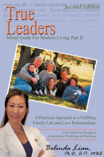 True Leaders, Part II: Moral Guide For Modern Living A New School of Thought on Contemporary Psychology and Sociology