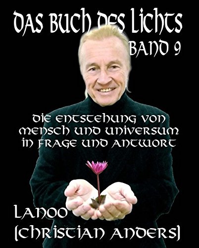 Das Buch des Lichts Band 9: Die Entstehung von Mensch und Universum in Frage und Antwort