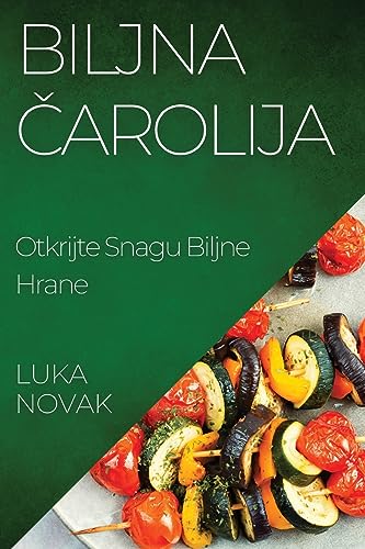 Biljna ¿arolija: Otkrijte Snagu Biljne Hrane
