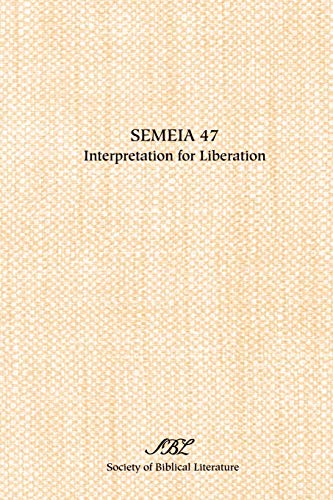 Semeia 47: Interpretation for Liberation