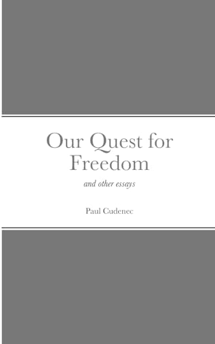Our Quest for Freedom: and other essays