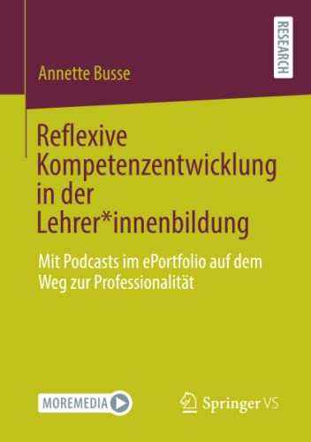 Reflexive Kompetenzentwicklung in der Lehrer*innenbildung: Mit Podcasts im ePortfolio auf dem Weg zur Professionalität