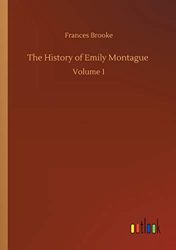 The History of Emily Montague: Volume 1