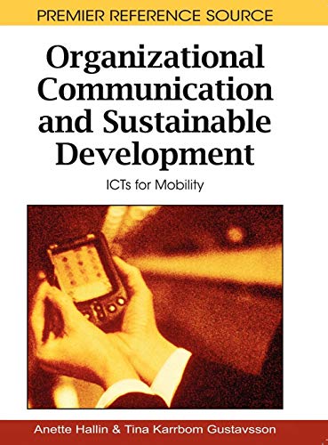 Organizational Communication and Sustainable Development: ICTs for Mobility (Premier Reference Source)