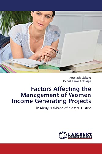 Factors Affecting the Management of Women Income Generating Projects: in Kikuyu Division of Kiambu Distric