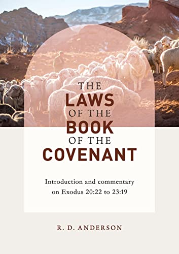 The laws of the book of the covenant: Introduction and commentary on Exodus 20:22 to 23:19